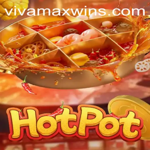 Exploring the Thrills of Hotpot: A Deep Dive into Vivamax Win
